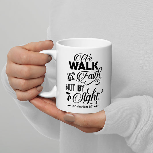 Walk by Faith - Glossy Mug